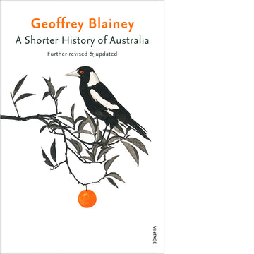 'A Shorter History of Australia' book cover featuring an illustration of a magpie sitting on a branch with leaves and an orange fruit hanging underneath.