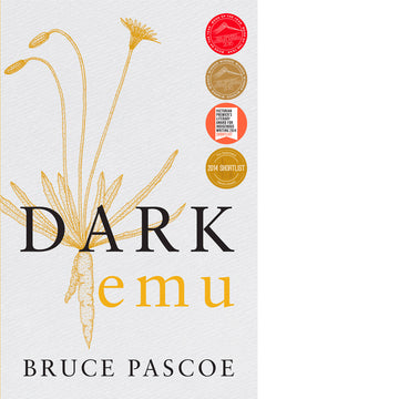 Light grey, textured matte cover, line drawing in orange of Yam and Tuber. Dark Emu, Bruce Pascoe in black and orange text. Four award medallions printed in red and gold.