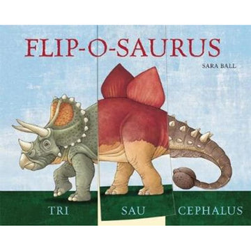 'Flip-o-saurus' book cover featuring an illustrated image of a dinosaur. The dinosaur is made up with parts from three different dinosaurs and the middle section is raised to show the pages can be flipped.