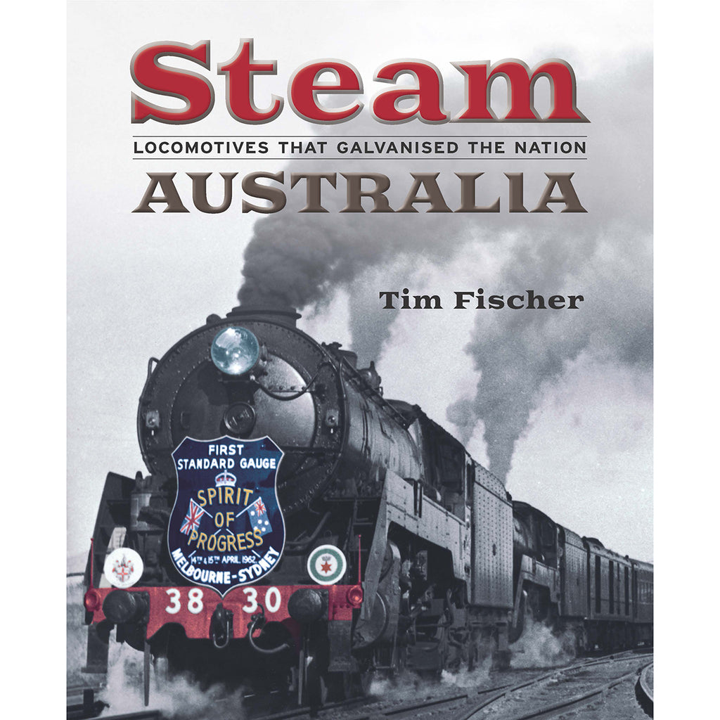 Steam Australia: Locomotives That Galvanised The Nation – National ...