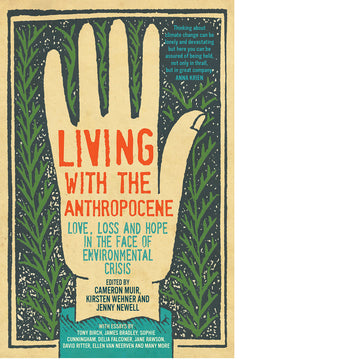 'Living with the Anthropocene' book cover is an illustrated representation of a hand and sleeve against a black background framed by green stalks. Text - the title, author and contributor names - is formatted over the hand and sleeve.