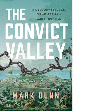 The Convict Valley - Mark Dunn